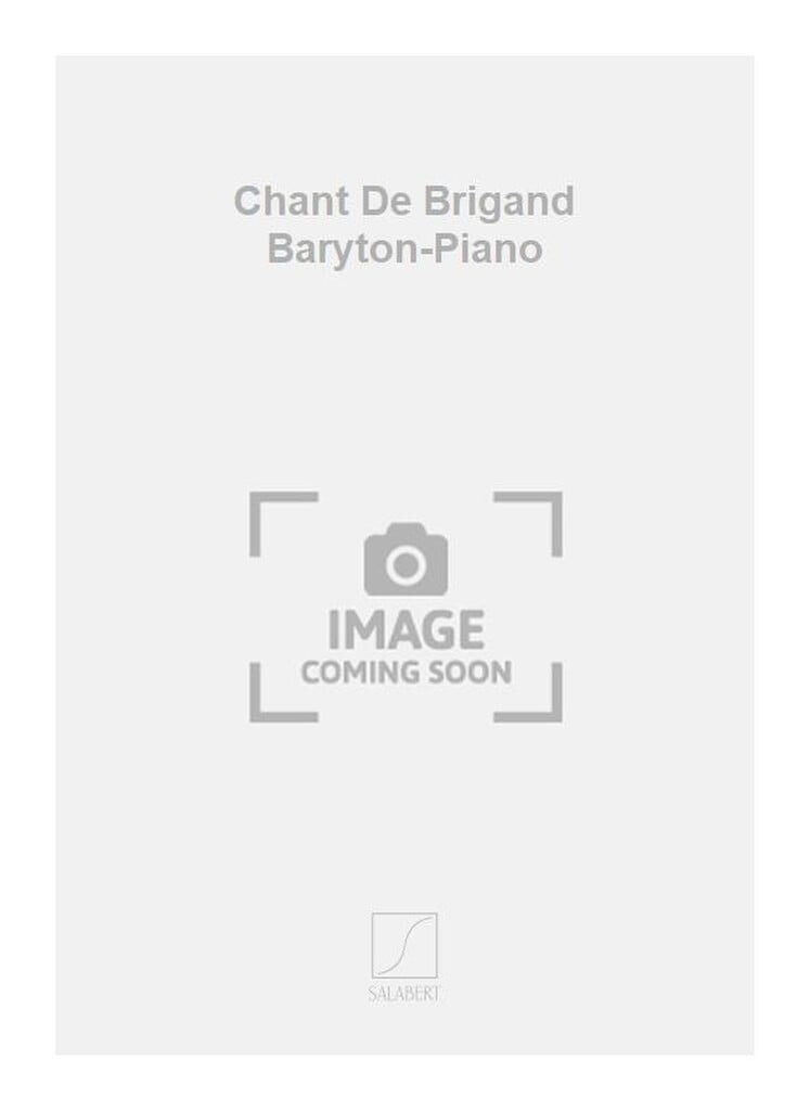 Chant De Brigand Baryton-Piano